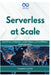 Serverless at Scale: Event-Driven Architecture, Lambda Patterns, and Cost-Efficient Cloud Engineering by Thompson Carter