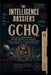 The Intelligence Dossiers: GCHQ: THE CABLE EMPIRE The Declassified History of British Signals Intelligence, Cable Interception, Five Eyes Surveillance by D. O. G. The Architect