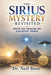 The Sirius Mystery Revisited: Ancient Star Knowledge and Alien Contact Theories by Neil Bose