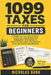 1099 Taxes for Beginners: A Simple Step-by-Step Guide for Freelancers, Gig Workers and Independent Contractors to Maximize Deductions, Pay Quarterly T by Nicholas Hank