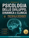 Manuale di Psicologia dello Sviluppo, Dinamica e Clinica: Protocollo Integrato e Schemi per la Pratica in Sintesi Operativa by Elena Bernardi