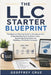 The LLC Starter Blueprint: The Beginner-Friendly Guide to Starting an LLC, Understanding Small Business Taxes, Maximizing Deductions and Building a Pr by Geoffrey Cruz