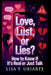 Love, Lust, or Lies?: How to Know If It's Real or Just Fake Feelings by Lisa T. Uriarte