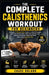 The Complete Calisthenics Workout For Beginners: A Simple 15-Minute Daily System to Build Strength, Train Your Entire Body, Gain Lean Muscle, and Impr by Chase Roland