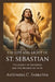 The Life and Light of St. Sebastian by Antonina C. Sabbatini