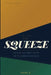 The Squeeze: A Step-by-Step Money System for the Sandwich Generation: How to Pay for Your Parents, Support Your Kids, and Still Save for Your Own Futu by Steve G