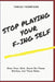 Stop Playing Your F-ing Self: Own Your Shit. Stunt On These Bitches. Let Them Hate, by Tanisa Thompson