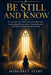 Be Still and Know: A Comprehensive Guide to Christian Meditation, Contemplative Prayer, and the Ancient Practices That Will Transform Your Spiritual L by Margaret Avery