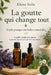 La goutte qui change tout: Guide pratique des huiles essentielles by Elena Solis