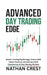 Advanced Day Trading Edge: Master Trading Psychology, Control Risk Under Pressure, and Execute With Consistency in Fast-Moving Markets by Nathan Crest