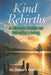 Kind Rebirths: A Simple Guide to Mindful Living by Jr. Parker Daron J.
