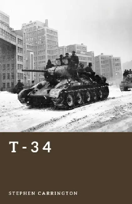 T-34: The Red Army's Iron Hammer by Stephen Carrington