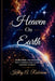 Heaven On Earth: Updated Edition by Kelley a. Roberson
