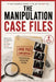 The Manipulation Case Files by Livingstone Publishing EDU 4 Bonus Case files Added: Inside the Hidden Behaviour Patterns People Miss Until It's Too La by Livingstone Publishing