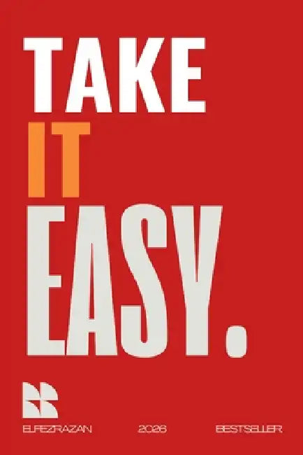 Take It Easy: A Practical Guide to Stress-Free Living, Mastering Anxiety, and Finding Calm in the Chaos of Everyday Life by Erz Publications, Elfez Razan
