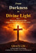 From Darkness to Divine Light Part 1: How God Saved Me When I Thought My Life Was Over by Grace Lin