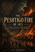 The Peshtigo Fire of 1871: America's Deadliest Wildfire Disaster and a Forgotten Tragedy History Overlooked by C. R. Ashbury