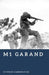 M1 Garand: The Rifle That Won the War by Stephen Carrington