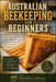 Australian Beekeeping for Beginners: Backyard Hive Setup, Honeybee Care, Varroa Mite Management & Honey Harvesting by Farmer's Library