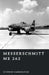 Messerschmitt Me 262: The First Jet Fighter by Stephen Carrington