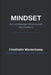 MINDSET - Die vollständige Wissenschaft des Denken: Wie Sie durch Neurowissenschaft, Psychologie und Resilienz Ihr Gehirn auf Erfolg programmieren. by Friedhelm Westerkamp