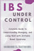 IBS Under Control: Complete Guide to Understanding Managing, and Living Well with Irritable Bowel Syndrome by Cheree D. Hatcher
