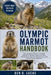 Olympic Marmot Handbook: The Complete Guide to Olympic Marmots: Habitat, Behavior, Diet, Hibernation, Survival Adaptations, and Life in Alpine Meadows by Ben O. Lucas