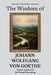 The Wisdom of Johann Wolfgang von Goethe: Nature, Spirit, and the Eternal Becoming by Sapientia Mundi Press