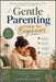 Gentle Parenting Guide for Beginners: Simple Discipline Tips for Tantrums and Emotional Growth by Nami Bellamy