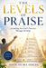 The Levels of Praise: Ascending into God's Presence Through Worship by John Ouma Odede