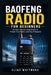 Baofeng Radio for Beginners: An Easy Step-by-Step Guide to Master Your Radio and Stay Prepared by Elias Whitmore