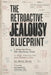 The Retroactive Jealousy Blueprint: A Step-by-Step CBT Recovery Plan to Stop Obsessing Over Your Partner's Past, End Mental Movies, and Overcome Retro by Iqualyst