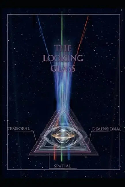 The Looking Glass: Piloting through an eliptoid toroidal lense by B. S. Medicineman
