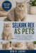 Selkirk Rex as Pets for Beginners: A Beginner's Guide to Selkirk Rex Cats: Care, Grooming, Feeding, Behavior, Health, and Raising a Calm, Curly-Coated by Ben O. Lucas