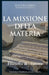 La Missione Della Materia: Filosofia del futuro by Francesco Scarinci