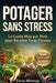 POTAGER SANS STRESS Semez, Cultivez, Récoltez Saison après Saison Sans Expérience: Le Guide Complet du Potager Mois par Mois pour Débutants Sans Expér by Lucas Morezzo