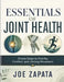 Essentials of Joint Health by Joe Zapata