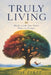 Truly Living: Build a Life You Don't Have to Escape by Jolie Perez