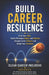 Build Career Resilience: Know Your Value, Handle Workplace Neglect and Rejection, Navigate Career Setbacks, and Design Your Comeback by Clear Career Inclusive