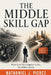 The Middle Skill Gap: When You're Too Competent to Stay, Too Skilled to Leave by Nathaniel J. Pierce