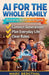 AI for the Whole Family: Discovering the Digital World Together: The Cross-Generational Practical Guide for Parents, Children, and Grandparents by Marc Bergthal