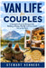Van Life for Couples: A Complete Practical Blueprint for Building a Happy, Flexible and Connected Life on the Road by Stewart Kennedy