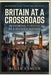 Britain at a Crossroads: Restoring Purpose in a Divided Nation by Rsl Design, Roger S. Smith