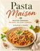 Pasta Maison: Recettes Thermomix Zéro Sachet Zéro Stress Authentique 90 Plats en 15 Minutes by Stella Hartley