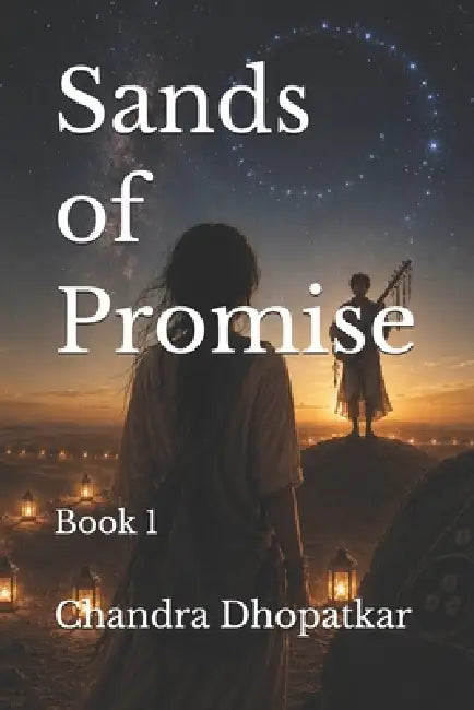 Sands of Promise: Book 1 by Chandra Dhopatkar
