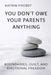 You Don't Owe Your Parents Anything: Boundaries, Guilt, and Emotional Freedom by Katrin Probst