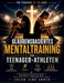 Glaubensbasiertes Mentaltraining für Teenager-Athleten: Stärke Selbstvertrauen, Disziplin, emotionale Stärke und eine christuszentrierte Denkweise unt by Caleb Jude Arden