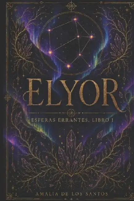 Elyor: Esferas Errantes, libro 1 by Amalia de Los Santos