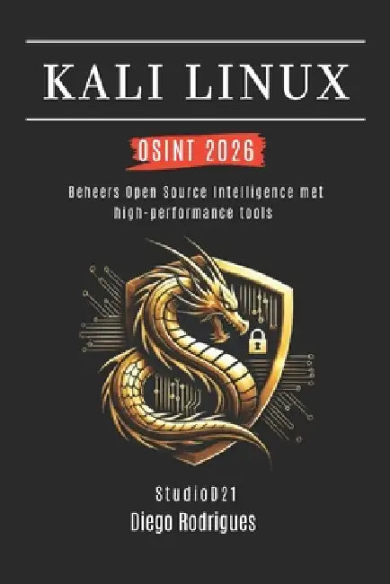 Kali Linux Osint 2026: Beheers Open Source Intelligence met high-performance tools by Studiod21 Smart Tech Content, Diego Rodrigues