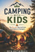 Camping With Kids: The Hilarious Survival Guide From Babies to Teenagers with Camping Hacks and Family Adventures by Devin Hollinsworth